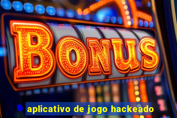 aplicativo de jogo hackeado